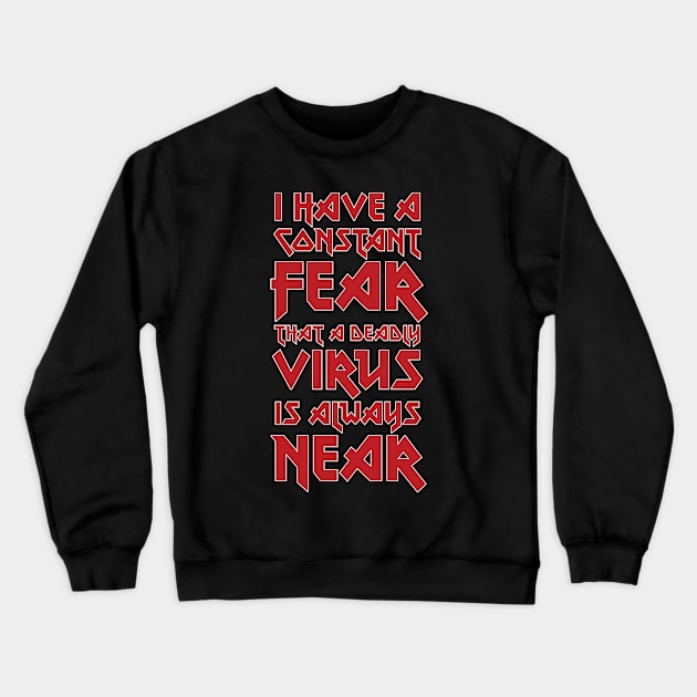 Fear of deadly virus - Black - by Brian Vegas Crewneck Sweatshirt by BrianVegas